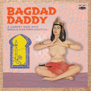 V.A. - Bagdad Daddy : A Carpet Ride Into Middle Eastern..( lp )